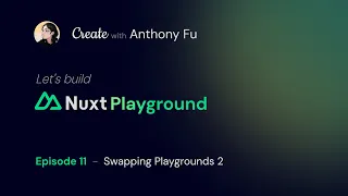 Let's build Nuxt playground! Episode 11 - Swapping Playgrounds 2