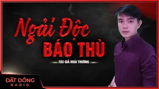 Truyện ma : NGẢI ĐỘC BÁO THÙ - Chuyện ma về bi kịch của trọng nam khinh nữ