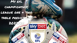 My EFL Championship League one & two table predictions 2022/23