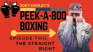 Joey Hadley's AUTHENTIC "PEEK-A-BOO" Boxing Tutorial: The Straight Right (From Memphis to Catskill)