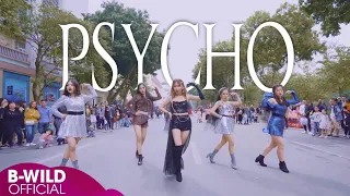 [KPOP IN PUBLIC] Red Velvet 레드벨벳 'Psycho' |커버댄스 Dance Cover| By B-Wild From Vietnam [PHỐ ĐI BỘ]