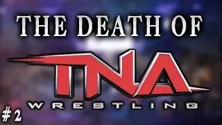 The Death Of TNA Wrestling