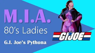 MIA 80s Ladies: G.I. Joe's Pythona