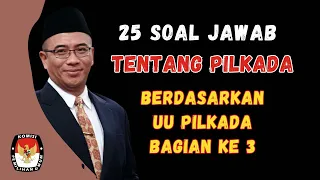 SOAL JAWAB TENTANG PILKADA (PART 3)