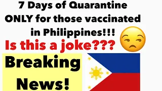 🇵🇭PHILIPPINES TRAVEL UPDATE | NEW 7 DAYS QUARANTINE  ONLY FOR THOSE VACCINATED IN THE PHILIPPINES