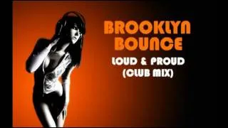 Brooklyn Bounce - Loud & Proud (Club mix)