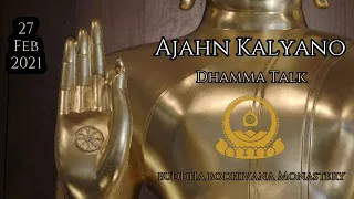 How to Bring Dhamma Practice into Daily Life - Dhamma talk by Tan Ajahn Kalyano 27 Feb 2021