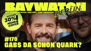 Gabs da schon Quark?  | Folge 170 | Baywatch Berlin