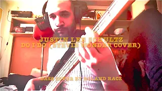 Justin Lee Schultz  - Do I Do (Stevie Wonder) Bass Cover by Roland Racz