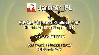 SiS #42 Skies of Khalkhin Gol, Ki-27 otsu Full Battle (War Thunder Simulator Event)