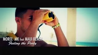 Moree MK  Ft. Maui Beach  - Feeling The Party