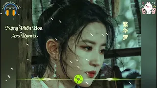 Mộng Phồn Hoa - Ars Remix | 繁华梦 || Nhạc Hot Tiktok Douyin Trung Quốc