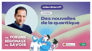 Julien Bobroff - Des nouvelles de la quantique