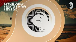 VOCAL TRANCE: Caroline Lavelle - Could You Run Away (Costa Remix) [RNM] + LYRICS