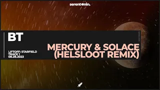 BT feat. Jan Johnston - Mercury & Solace (Helsloot Extended Remix)