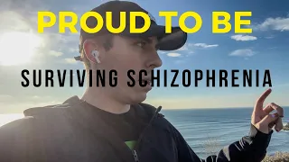 I'm Proud To Be Surviving Schizophrenia