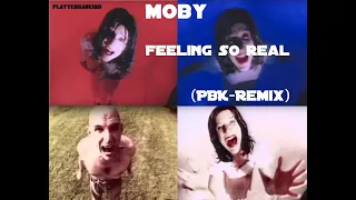 Moby - Feeling so Real - (PBK Remix 2021) HQ