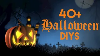 40+ HALLOWEEN DIYS 2023