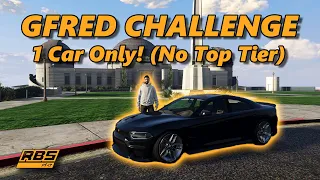 Can I Win A Gfred Using Only One (Non-Top Tier) Car? - Gfred Challenge #10 GTA 5