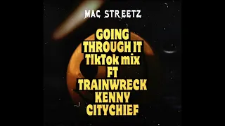Mac Streetz GOING THROUGH IT TIKTOK MIX