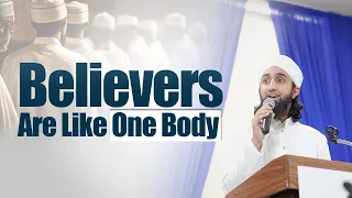 Believers Are Like One Body | Mufti Abdul Wahab Waheed | Miftaah Circle
