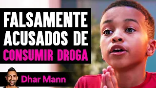 Falsamente Acusados De CONSUMIR DROGA | Dhar Mann