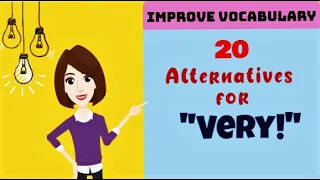 20 amazing words instead of Very! A mandatory one! The English Tube