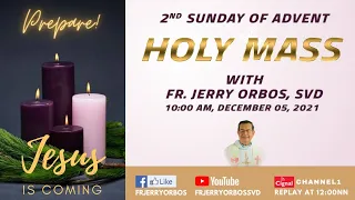 Holy Mass 10AM, 5 December 2021 with Fr. Jerry Orbos, SVD | 2nd Sunday of Advent