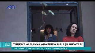 Türkiye-Almanya arasında 2 kadının aşkı! Ebru Nihan Celkan yazdığı oyunu Kültür Servisi'nde anlattı