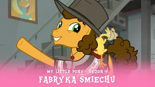 My Little Pony - Sezon 9 Odcinek 14 - Fabryka śmiechu