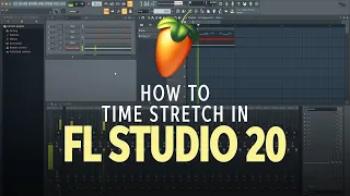 How to Time Stretch in FL Studio 20