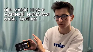 BİG MAGİC HESAP MAKİNESİ NUMARASI NASIL YAPILIR?!