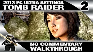 Tomb Raider (2013) No Commentary Walkthrough Part 2 (PC Ultra Settings 1080P 60fps)