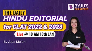 The Hindu Newspaper Analysis | 18th January 2022 | CLAT 2022-23 | Editorial Discussion | Alpa Sharma