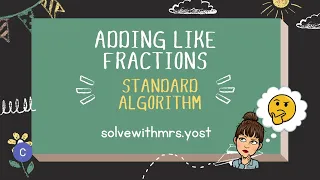 FRACTIONS- Adding Like Terms - Standard Algorithm