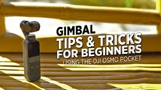 Gimbal Tips and Tricks for Beginners using the DJI Osmo Pocket
