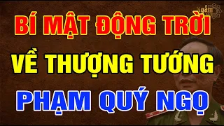 Tiết Lộ SỰ THẬT Về Thượng Tướng PHẠM QUÝ NGỌ | Ngẫm Sử Thi