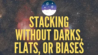 Stacking Without Darks / Flats / Biases - SIRIL Astrophotography Tutorial