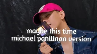 Maybe This time, michael pangilinan Version (JB Nicor)