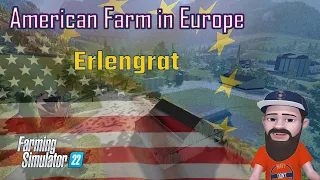 The PERFECT American farm...in Europe | Erlengrat Farm Build | Farming Simulator 22