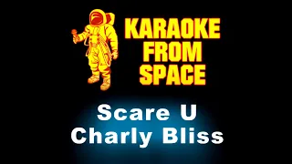 Charly Bliss • Scare U | Karaoke • Instrumental • Lyrics