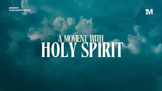 A MOMENT WITH HOLY SPIRIT - Instrumental worship Music + 1Moment