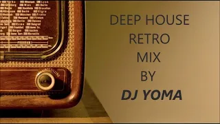 BEST OF DEEP HOUSE RETRO LIVE MIX BY DJ YOMA