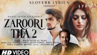 Zaroori Tha 2 (LYRICS) - Rahat Fateh Ali Khan | Vishal Pandey | Aliya Hamidi |Vikas Singh |Pk music