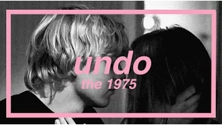 undo - the 1975 lyrics