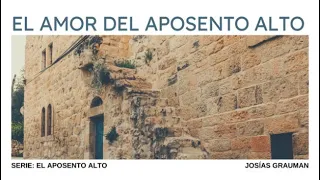 El amor del aposento alto | Juan 13:31–38 | Josías Grauman