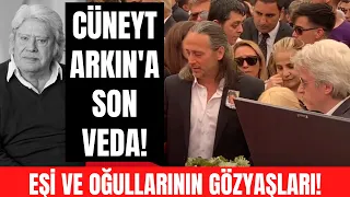 Cüneyt Arkın'a eşi Betül Cüreklibatır, oğulları Murat Arkın ve Kaan Cüreklibatır'dan son veda!