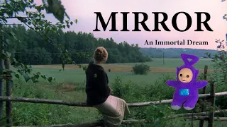 I Dream of Immortality: Tarkovsky’s Mirror (1975)