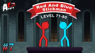 ❤️Red And 💙Blue Stickman - Gameplay #7 Level 71-80 (Android)