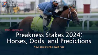 Preakness Stakes 2024: Full Coverage, Predictions & Live Viewing Guide